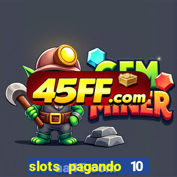 slots pagando 10 no cadastro facebook